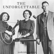The Carter Family - The Unforgettable Carter Family (2021)