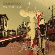 Quasamodo - Truth Be Told (2007)