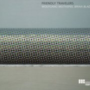 Wolfgang Muthspiel, Brian Blade - Friendly Travelers (2006)