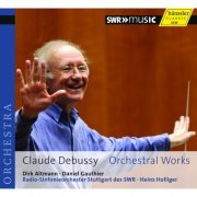Heinz Holliger, Radio-Sinfonieorchester Stuttgart des SWR, Daniel Gauthier, Dirk Altmann - Debussy: Orchestral Works (2014)