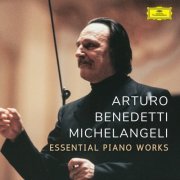 Arturo Benedetti Michelangeli - Michelangeli: Essential Piano Works (2023)