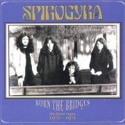Spirogyra - Burn The Bridges (The Demo Tapes 1970 - 1971) (2000)
