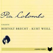 Pia Colombo - Chante Bertolt Brecht Et Kurt Weill (2002)