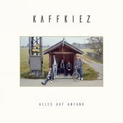 KAFFKIEZ - Alles Auf Anfang (2022)