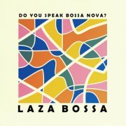 Laza Bossa - Do you speak Bossa Nova? (2024) Hi-Res