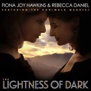 Fiona Joy Hawkins & Rebecca Daniel - The Lightness of Dark (2019) [DSD256]
