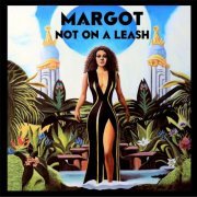 Margot - Margot Not on a Leash (2023) [Hi-Res]