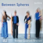 Boreas Quartett Bremen - Between Spheres (2023) [HI-Res]