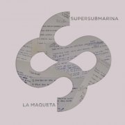 Supersubmarina - La maqueta (2024) [Hi-Res]