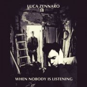 Luca Zennaro - When Nobody Is Listening (2020)