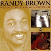 Randy Brown - Welcome To My Room &  Midnight Desire (2009)