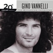 Gino Vannelli - 20th Century Masters: The Best Of Gino Vannelli (2002)