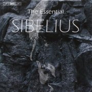 Anne Sophie von Otter, Jaakko Kuusisto, Leonidas Kavakos, Monica Groop - Jean Sibelius: The Essential (2006)