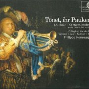 Philippe Herreweghe - J.S. Bach: Tönet, ihr Pauken! Secular Cantatas (2005)