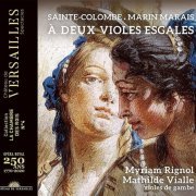 Myriam Rignol, Mathilde Vialle - Sainte-Colombe & Marin Marais: A Deux Violes Esgales (2021) [Hi-Res]