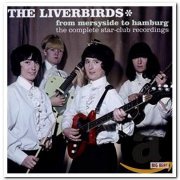 The Liverbirds - From Merseyside To Hamburg: The Complete Star-Club Recordings (2010)