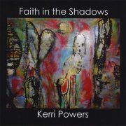 Kerri Powers - Faith in the Shadows (2009)