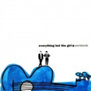 Everything But The Girl - Worldwide (Deluxe Edition) (1991)