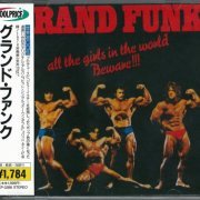 Grand Funk - All The Girls In The World Beware!!! (1974) {1997, Japanese Reissue}