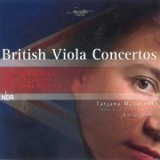 Tatjana Masurenko, Garry Walker, NDR Radiophilharmonie - British Viola Concertos (2006)