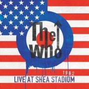 The Who - Live At Shea Stadium 1982 (2015) Hi-Res