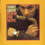 Bunky Green - Playin' for Keeps (2007) FLAC