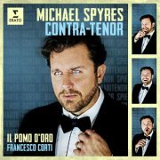 Michael Spyres, Il pomo d'oro, Francesco Corti - Contra-Tenor (2023) [Hi-Res]