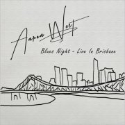 Aaron West - Blues Night (Live In Brisbane) (2020)