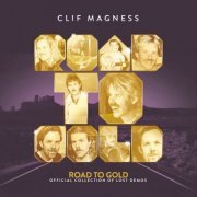 Clif Magness - Road To Gold: Official Collection Of Lost Demos (2022) [4CD Box Set]