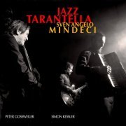 Sven Angelo Mindeci, Peter Nobuo Gossweiler & Simon Kessler - Jazz Tarantella (2023)