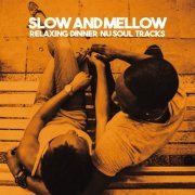VA - Slow And Mellow (Relaxing Dinner Nu Soul Tracks) (2022)