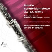 Piotr Lato, Wioletta Fluda-Tkaczyk - Polskie sonaty klarnetowe XX i XXI w. (2023) [Hi-Res]