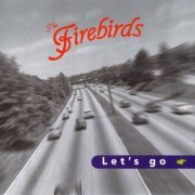 The Firebirds - Let's Go (1998)
