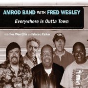 Amrod Band with Fred Wesley - Everywhere is Outta Town (2020)
