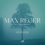 Alexander Zagorinsky, Einar Steen-Nøkleberg - Max Reger: Cello Sonatas and Suites (2023) [Hi-Res]