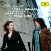 Hilary Hahn, Natalie Zhu - Mozart: Violin Sonatas K.301, 304, 376 & 526 (Bonus Tracks) (2005)