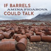 Amina Figarova - If Barrels Could Talk (2022) [Hi-Res]