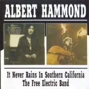 Albert Hammond ‎– It Never Rains In Southern Califonia / The Free Electric Band (Reissue) (1972-73/2004)