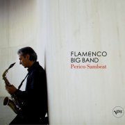 Perico Sambeat - Flamenco Big Band (2008) FLAC