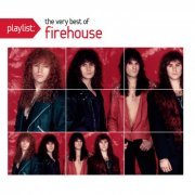 Firehouse - Playlist: The Very Best Of Firehouse (2010)