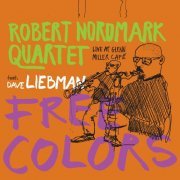 Robert Nordmark Quartet Feat. Dave Liebman - Free Colors (2016) [Hi-Res]