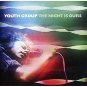 Youth Group - The Night Is Ours (2008)