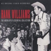 Hank Williams - The Absolutely Essential Collection (2011)