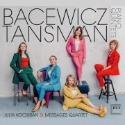 Julia Kociuban, Messages Quartet - Bacewicz & Tansman: Piano Quintets (2022) [Hi-Res]
