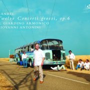 Il Giardino Armonico, Giovanni Antonini - Handel: 12 Concerti Grossi Op. 6 (2008)