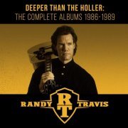 Randy Travis - Deeper Than The Holler: The Complete Albums 1986-1989 (2020)