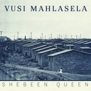 Vusi Mahlasela - Shebeen Queen (2020)