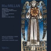Wells Cathedral Choir & Matthew Owens - MacMillan: Choral Music (2023)