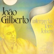 João Gilberto - Interpreta Tom Jobim (1988) FLAC