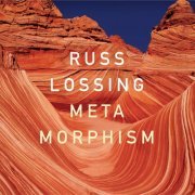 Russ Lossing - Metamorphism (2021) Hi-Res